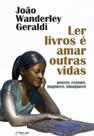 Ler livros é amar outras vidas