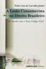 Lesão Consumerista no Direito Brasileiro, A - Acordo com o Novo Código Civil Lesão Consumerista no Direito Brasileiro, A - Acordo com o Novo Código Civil