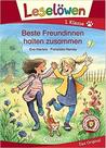 Leselöwen 1. Klasse - Beste Freundinnen halten zusammen: Erstlesebuch für Kinder ab 6 Jahre - EDITORA LOEWE