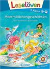 Leselöwen 2. Klasse - Meermädchengeschichten: Mit Leselernschrift ABeZeh - Erstlesebuch für Kinder - EDITORA LOEWE