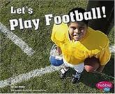 Let''''''''''''''''s Play Football! Let''''''''''''''''s Play Football!