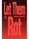 Let them rot