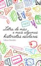 Letra de mao e mais algumas historietas escolares - GIOSTRI