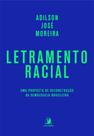 Letramento racial: Uma proposta de reconstrução da democracia brasileira
