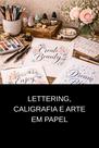 Lettering, Caligrafia e Arte em Papel