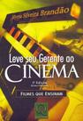 Leve Seu Gerente no Cinema - QUALITYMARK EDITORA Leve Seu Gerente no Cinema - QUALITYMARK EDITORA