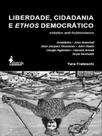 Liberdade, cidadania e ethos democrático