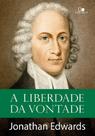 Liberdade Da Vontade, A - Vida Nova Liberdade Da Vontade, A - Vida Nova