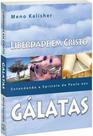 Liberdade em Cristo - Entendendo a Epístola de Paulo aos Gálatas - Chamada Da Meia-Noite -