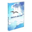 Liberta-te, Alma Irmã! Liberta-te, Alma Irmã!