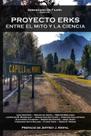 Libro Proyecto Erks: Entre el mito y la ciencia (Edición en español) Libro Proyecto Erks: Entre el mito y la ciencia (Edición en español)