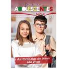 Lições Bíblicas Adolescentes Aluno 2º trimestre de 2026 - AS PARÁBOLAS DE JESUS SÃO VIVAS