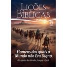 Lições Bíblicas Adultos Professor 2º trimestre de 2026 - HOMENS DOS QUAIS O MUNDO NÃO ERA DIGNO