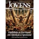 Lições Bíblicas Jovens Aluno3 Tr. de 2026 - FIDELIDADE ÀS ESCRITURAS EM OPOSIÇÃO À APOSTASIA