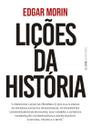 Lições da História: a Principal Lição da História É Que Ela Ilumina as Diversas Faces da Humanidade, Lições da História: a Principal Lição da História É Que Ela Ilumina as Diversas Faces da Humanidade,