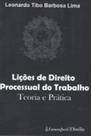 Lições de Direito Processual do Trabalho: Teoria e Prática