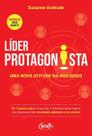 Líder Protagonista: Uma Nova Atitude Na Agilidade - Os 7 Passos Para Conquistar a Transformação Digi Líder Protagonista: Uma Nova Atitude Na Agilidade - Os 7 Passos Para Conquistar a Transformação Digi
