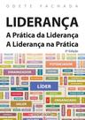 Liderança: A Prática da Liderança. A Liderança na Prática