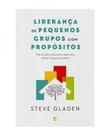 Liderança de pequenos grupos com propósitos - EDITORA VIDA
