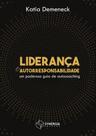 Liderança e Autorresponsabilidade: Um Poderoso Guia de Autochoaching Liderança e Autorresponsabilidade: Um Poderoso Guia de Autochoaching