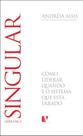 Liderança Singular - Como Liderar Quando é o Sistema Que Está Errado