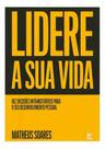 Lidere a Sua Vida - Dez Decisões Intransferíveis Para o Seu Desenvolvimento Pessoal Sortido