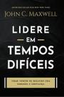 Lidere em tempos difíceis
