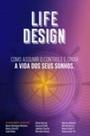 Life Design: Como Assumir o Controle e Criar a Vida dos Seus Sonhos - INSTITUTO LIFE COACHING Life Design: Como Assumir o Controle e Criar a Vida dos Seus Sonhos - INSTITUTO LIFE COACHING