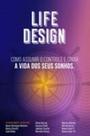 Life Design: Como Assumir o Controle e Criar a Vida dos Seus Sonhos - INSTITUTO LIFE COACHING