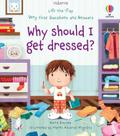 Lift-The-flapvery First Questions And Answers: Why Should I Get Dressed