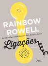 Ligações - Rainbow Rowell - NOVO SÉCULO Ligações - Rainbow Rowell - NOVO SÉCULO