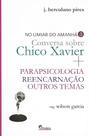 Limiar do Amanhã: Conversa Sobre Chico Xavier - Volume 3 Limiar do Amanhã: Conversa Sobre Chico Xavier - Volume 3