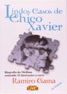 Lindos Casos De Chico Xavier (A Cores) Lindos Casos De Chico Xavier (A Cores)