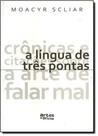 Língua de Três Pontas, A - ARTES E OFICIOS Língua de Três Pontas, A - ARTES E OFICIOS