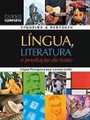 Língua, Literatura e Produção de Texto - Ensino Médio - Volume Único