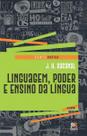 Linguagem, Poder e Ensino da Língua - 06Ed/18