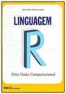 Linguagem R - Uma Visão Computacional - CIENCIA MODERNA