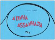 Linha Assanhada, A Linha Assanhada, A