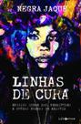 Linhas De Cura - Ensaios Sobre Rap, Negritudes E Outras Formas De Existir - LIBRETOS