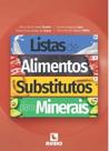 Listas De Alimentos Substitutos Para Minerais - LIVRARIA E EDITORA RUBIO LTDA Listas De Alimentos Substitutos Para Minerais - LIVRARIA E EDITORA RUBIO LTDA