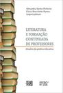 Literatura e formação continuada de professores - MERCADO DE LETRAS Literatura e formação continuada de professores - MERCADO DE LETRAS