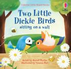 Little Board Books: Two Little Dickie Birds Sitting On A Wall