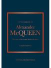 Little book of alexander mcqueen - the story of the iconic faschion designer