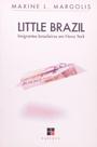 Little Brazil. Imigrantes Brasileiros Em Nova York Little Brazil. Imigrantes Brasileiros Em Nova York