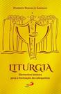 Liturgia: Elementos Básicos Para A Formação De Catequistas - Paulus