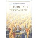 Liturgia & Personalidade (Dietrich von Hildebrand)
