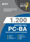 Livro 1.200 Questões Gabaritadas PC-BA - Investigador, Escrivão e Delegado Livro 1.200 Questões Gabaritadas PC-BA - Investigador, Escrivão e Delegado