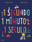 Livro - 1 segundo, 1 minuto, 1 século Livro - 1 segundo, 1 minuto, 1 século