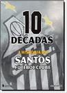 Livro - 10 décadas a história do Santos FC Livro - 10 décadas a história do Santos FC