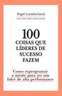 Livro - 100 coisas que líderes de sucesso fazem